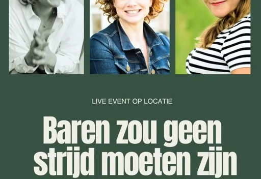 LIVE EVENT 'Baren zou geen strijd moeten zijn' (hoe we optimaal kunnen samenwerken als geboorte zorgverleners)